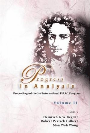 BEGEHR HEINRICH G W, Heinrich G W Begehr, Robert Pertsch Gilbert, Man-wah Wong, Heinrich G. W. Begehr, Man-Wah Wong - Progress In Analysis (In 2 Volumes): Proceedings Of The 3rd International Isaac Congress, Inbunden