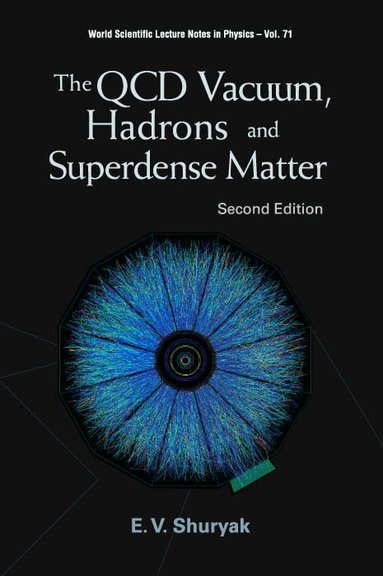 Edward V Shuryak - QCD VACUUM, HADRONS AND SUPERDENSE MATTER, THE (2ND EDITION), Häftad