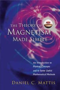 bokomslag Theory Of Magnetism Made Simple, The: An Introduction To Physical Concepts And To Some Useful Mathematical Methods