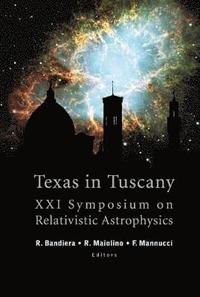 bokomslag Texas In Tuscany, Proceedings Of The Xxi Symposium On Relativistic Astrophysics