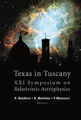 bokomslag Texas In Tuscany, Proceedings Of The Xxi Symposium On Relativistic Astrophysics