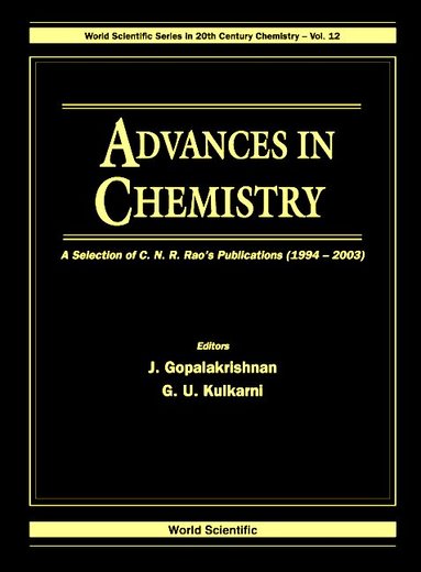 GOPALAKRISHNAN J, J Gopalakrishnan, G U Kulkarni - ADVANCES IN CHEMISTRY: A SELECTION OF C N R RAO'S PUBLICATIONS (1994-2003), Inbunden