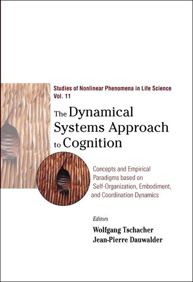 TSCHACHER WOLFGANG, Wolfgang Tschacher, Jean-Pierre Dauwalder - DYNAMICAL SYSTEMS APPROACH TO COGNITION, THE: CONCEPTS AND EMPIRICAL PARADIGMS BASED ON SELF-ORGANIZATION, EMBODIMENT, AND COORDINATION DYNAMICS, Inbunden