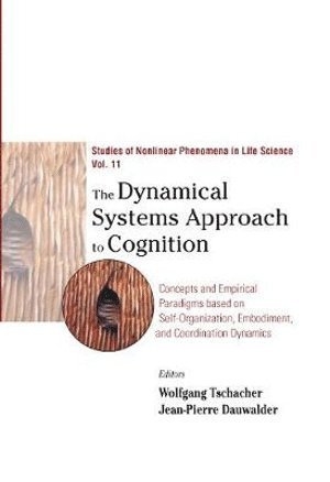 bokomslag Dynamical Systems Approach To Cognition, The: Concepts And Empirical Paradigms Based On Self-organization, Embodiment, And Coordination Dynamics