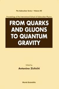 bokomslag From Quarks And Gluons To Quantum Gravity - Proceedings Of The International School Of Subnuclear Physics