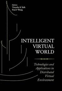bokomslag Intelligent Virtual World: Technologies And Applications In Distributed Virtual Environment