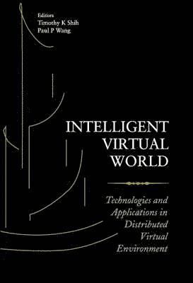 bokomslag Intelligent Virtual World: Technologies And Applications In Distributed Virtual Environment
