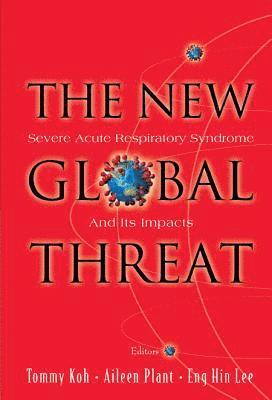 New Global Threat, The: Severe Acute Respiratory Syndrome And Its Impacts 1