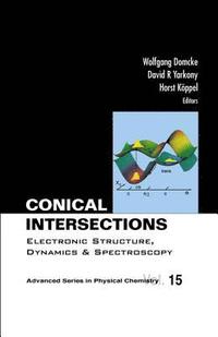 bokomslag Conical Intersections: Electronic Structure, Dynamics & Spectroscopy