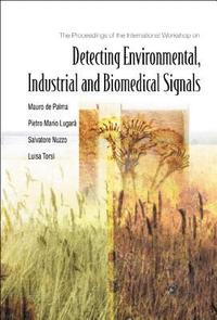 bokomslag Detecting Environmental, Industrial And Biomedical Signals - Proceedings Of The International Workshop