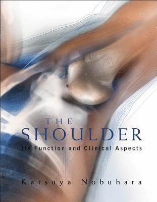 Shoulder, The: Its Function And Clinical Aspects