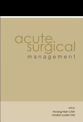 CHIH HWANG NIAN, Nian Chih Hwang, Peng Jin London Lucien Ooi - Acute Surgical Management, Inbunden