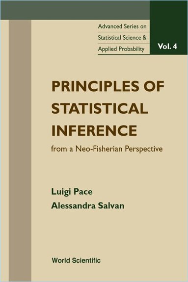 Luigi Pace, Alessandra Salvan - PRINCIPLES OF STATISTICAL INFERENCE FROM A NEO-FISHERIAN PERSPECTIVE, Häftad