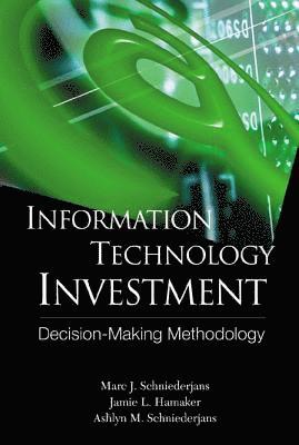 Information Technology Investment: Decision Making Methodology 1
