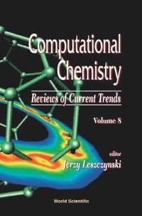 bokomslag Computational Chemistry: Reviews Of Current Trends, Vol. 8