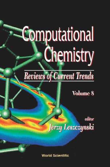 LESZCZYNSKI JERZY, Jerzy Leszczynski - COMPUTATIONAL CHEMISTRY: REVIEWS OF CURRENT TRENDS, VOL. 8, Inbunden