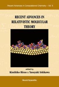 bokomslag Recent Advances In Relativistic Molecular Theory