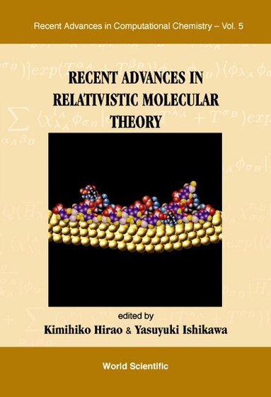 HIRAO KIMIHIKO, Kimihiko Hirao, Yasuyuki Ishikawa - RECENT ADVANCES IN RELATIVISTIC MOLECULAR THEORY, Inbunden