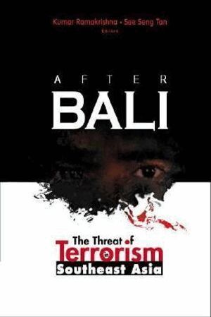 Kumar Ramakrishna, See Seng Tan, Kumar Ramakrishna, See Seng Tan - AFTER BALI: THE THREAT OF TERRORISM IN SOUTHEAST ASIA, Häftad
