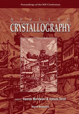 bokomslag Applied Crystallography, Proceedings Of The Xix Conference