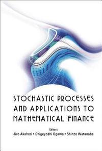 bokomslag Stochastic Processes And Applications To Mathematical Finance - Proceedings Of The Ritsumeikan International Symposium