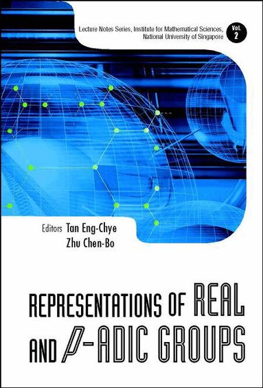Eng-chye Tan, Chen-bo Zhu, Eng-Chye Tan, Chen-Bo Zhu - REPRESENTATIONS OF REAL AND P-ADIC GROUPS, Inbunden