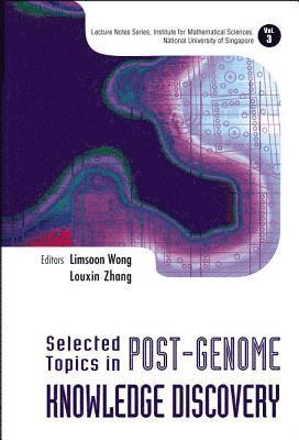 Selected Topics In Post-genome Knowledge Discovery 1