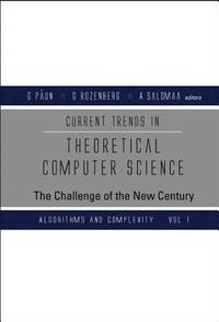 bokomslag Current Trends In Theoretical Computer Science: The Challenge Of The New Century (In 2 Volumes)