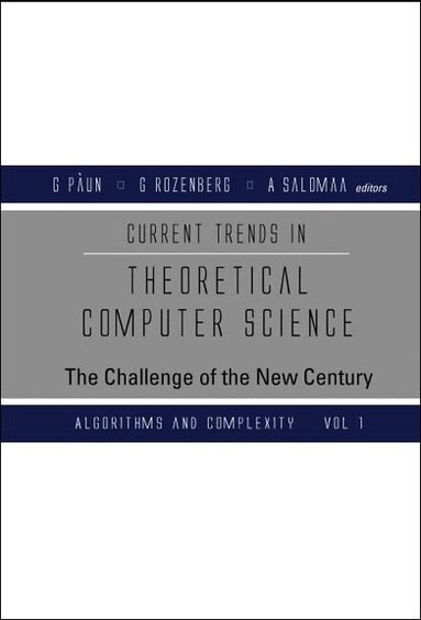 PAUN G, G Plun, G Rozenberg, A Salomaa - CURRENT TRENDS IN THEORETICAL COMPUTER SCIENCE: THE CHALLENGE OF THE NEW CENTURY (IN 2 VOLUMES), Inbunden