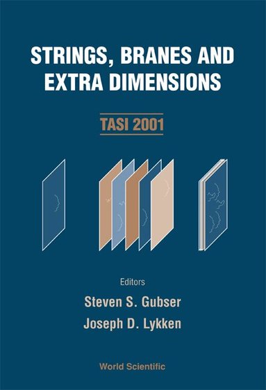 GUBSER STEVEN S, Steven S Gubser, Joseph D Lykken - STRINGS, BRANES AND EXTRA DIMENSIONS (TASI 2001), Inbunden