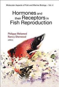 bokomslag Hormones And Their Receptors In Fish Reproduction