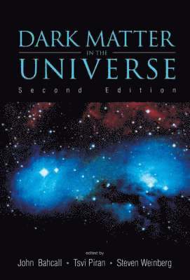 BAHCALL JOHN, John N Bahcall, Tsvi Piran, Steven Weinberg, Usa) Bahcall, John N (Inst For Advanced Study, Israel) Piran, Tsvi (Hebrew Univ Of Jerusalem, Usa) Weinberg, Steven (Univ Of Texas At Austin, John N. Bahcall - Dark Matter In The Universe - 4th Jerusalem Winter School For Theoretical Physics Lectures, Häftad