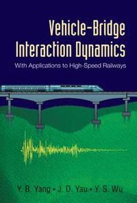 bokomslag Vehicle-bridge Interaction Dynamics: With Applications To High-speed Railways