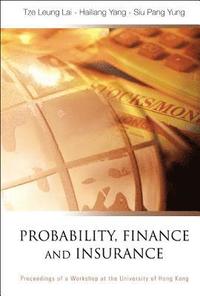 bokomslag Probability, Finance And Insurance, Proceedings Of A Workshop