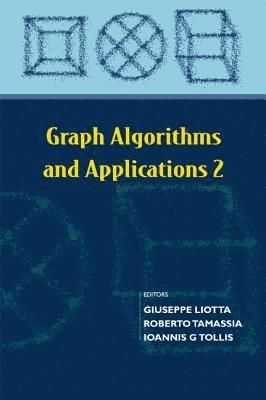 Giuseppe Liotta, Roberto Tamassia, Ioannis G Tollis, Italy) Liotta, Giuseppe (Univ Of Perugia, Usa) Tamassia, Roberto (Brown Univ, Usa) Tollis, Ioannis G (Univ Of Crete-ics-forth, Greece & The Univ Of Texas At Dallas, LIOTTA GIUSEPPE - Graph Algorithms And Applications 2, Häftad