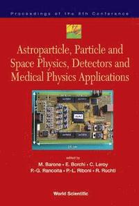 bokomslag Astroparticle, Particle And Space Physics, Detectors And Medical Physics Applications - Proceedings Of The 8th Conference