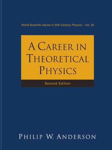 Philip W Anderson, Philip W Anderson - CAREER IN THEORETICAL PHYSICS, A (2ND EDITION), Häftad