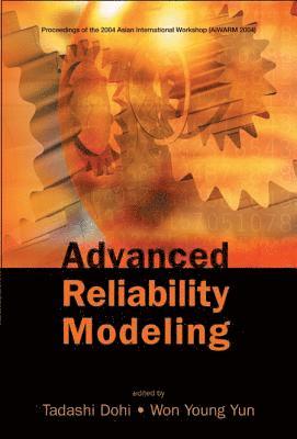 bokomslag Advanced Reliability Modeling - Proceedings Of The 2004 Asian International Workshop (Aiwarm 2004)