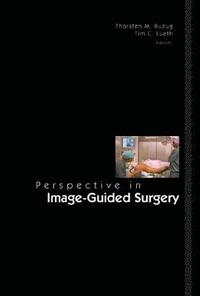 bokomslag Perspectives In Image-guided Surgery - Proceedings Of The Scientific Workshop On Medical Robotics, Navigation And Visualization