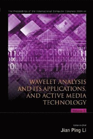 LI JIAN PING, John Daugman, Victor Wickerhauser, Bruno Torresani, John Yen, Ning Zhong, Sankar Kumar Pal, Yuan Yan Tang, Jiming Liu, Xiuwen Yang - Wavelet Analysis And Its Applications, And Active Media Technology - Proceedings Of The International Computer Congress 2004 (In 2 Volumes), Inbunden