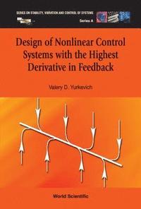 bokomslag Design Of Nonlinear Control Systems With The Highest Derivative In Feedback