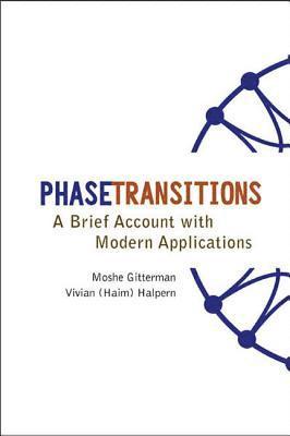 Phase Transitions: A Brief Account With Modern Applications 1