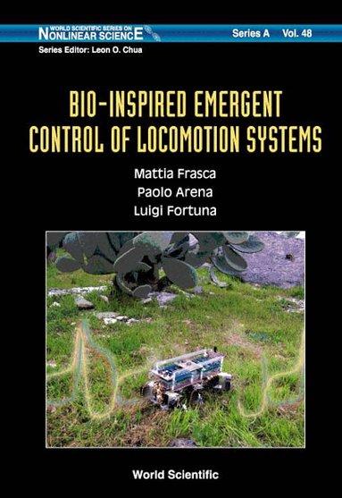 Mattia Frasca, Paolo Arena, Luigi Fortuna - BIO-INSPIRED EMERGENT CONTROL OF LOCOMOTION SYSTEMS, Inbunden