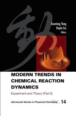 bokomslag Modern Trends In Chemical Reaction Dynamics - Part Ii: Experiment And Theory