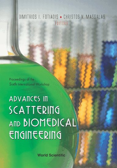 FOTIADIS DIMITRIOS I, Dimitrios I Fotiadis, Christos V Massalas - ADVANCES IN SCATTERING AND BIOMEDICAL ENGINEERING - PROCEEDINGS OF THE 6TH INTERNATIONAL WORKSHOP, Inbunden