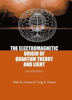 Electromagnetic Origin Of Quantum Theory And Light, The (2nd Edition) 1