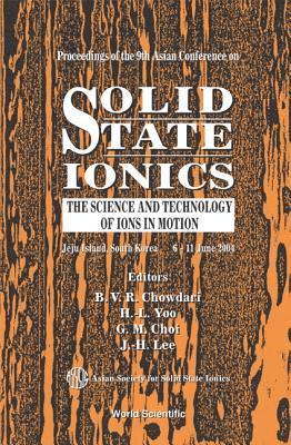 bokomslag Solid State Ionics: The Science And Technology Of Ions In Motion - Proceedings Of The 9th Asian Conference