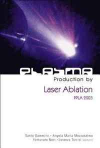 bokomslag Plasma Production By Laser Ablation: Ppla 2003