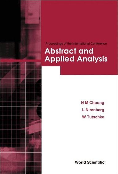 CHUONG N M, N M Chuong, L Nirenberg, W Tutschke - ABSTRACT AND APPLIED ANALYSIS - PROCEEDINGS OF THE INTERNATIONAL CONFERENCE, Inbunden