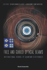 bokomslag Free And Guided Optical Beams: Proceedings Of The International School Of Quantum Electronics